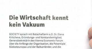 SOCIETY Interview mit der Generalsekretärin des Vienna Economic Forum (VEF), Botschafterin a.D. Dr. Elena Kirtcheva